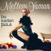 Meltem Yaman - Bu Kadarı Fazla (feat. Can Tosun)