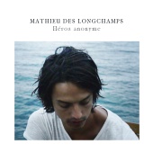 Mathieu Des Longchamps - Héros anonyme