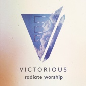 Radiate Worship - Victorious