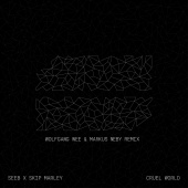 Seeb & Skip Marley - Cruel World [Wolfgang Wee & Markus Neby Remix]
