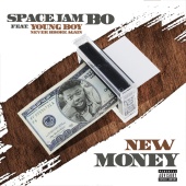 Spacejam Bo - New Money (feat. YoungBoy Never Broke Again)