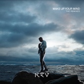 Kev - Make Up Your Mind [The Remixes]