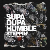 Supa Dupa Humble - Steppin' (feat. Mills Supreme)