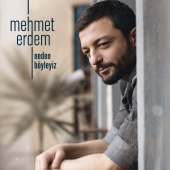 Mehmet Erdem - Neden Böyleyiz