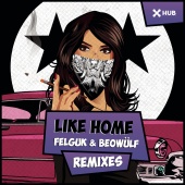 Felguk - Like Home (Remixes)