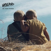 Vigiland & Alexander Tidebrink - Be Your Friend