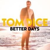 Tom Dice - Better Days