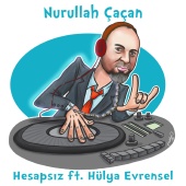 Nurullah Çaçan - Hesapsız (feat. Hülya Evrensel)