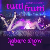 Adnan Varveren - Tutti Frutti [Kabare Show]