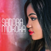 Sandra Mokoka - Kingdom Worship