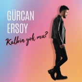Gurcan Ersoy - Kalbin Yok Mu