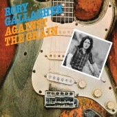 Rory Gallagher - Against The Grain [Remastered 2017]