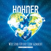 Höhner - Wir sind für die Liebe gemacht [Deluxe Edition]