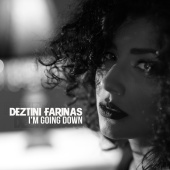 Deztini Farinas - I'm Going Down