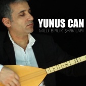 Yunus Can - Milli Birlik Şarkıları
