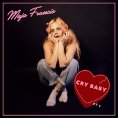 Maja Francis - Cry Baby [Pt. 1]