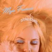 Maja Francis - Stressed
