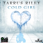 Tarrus Riley - Cold Girl - Single