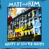 Matt and Kim - Happy If You're Happy
