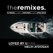 Melih Aydogan - Loved by U ft. Ria (Remixes)