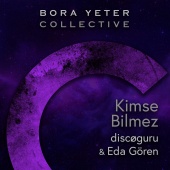 Bora Yeter, discøguru - Kimse Bilmez Bora Yeter Collective
