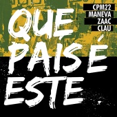 CPM 22 & Maneva & ZAAC - Que País É Este (feat. Clau)