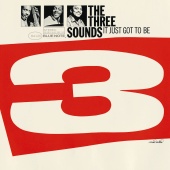 The Three Sounds - It Just Got To Be