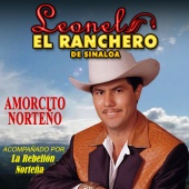 Leonel El Ranchero de Sinaloa - Amorcito Norteño