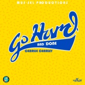 Charlie Charley - Go Hard and Done