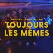 Caballero & JeanJass - Toujours les mêmes (feat. Krisy)