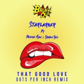 Starlarker - That Good Love (feat. Beenie Man, Raven Reii) [Dots Per Inch Remix]