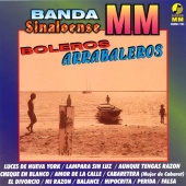 Banda Sinaloense MM - Boleros Arrabaleros
