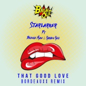 Starlarker - That Good Love (feat. Beenie Man, Raven Reii) [Bordeauxx Remix]