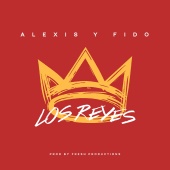 Alexis Y Fido - Los Reyes
