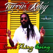 Tarrus Riley - Good Thing Going