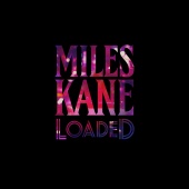 Miles Kane - Loaded