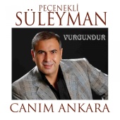 Peçenekli Süleyman - Canım Ankara [Vurgundur]