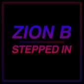 Zion B - Stepped In