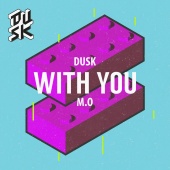 DUSK & M.O - With You