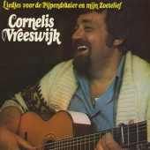Cornelis Vreeswijk - Liedjes Voor De Pijpendraaier En Mijn Zoetelief [Remastered]