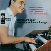 Walter Wanderley - Sucessos Dançantes Em Ritmo De Romance