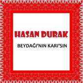 Hasan Durak - Beydağı'nın Karısın