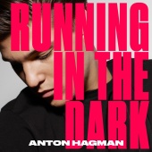 Anton Hagman - Running In The Dark