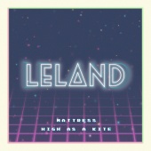 Leland - Mattress [High As A Kite Version]
