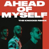 X Ambassadors & The Knocks - Ahead Of Myself [The Knocks Remix]