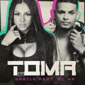 Gabily - Toma (feat. MC WM)