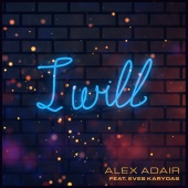 Alex Adair - I Will (feat. Eves Karydas)