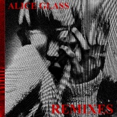 Alice Glass - Alice Glass [Remixes]