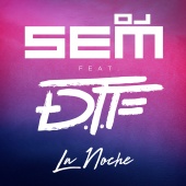 DJ Sem - La Noche (feat. DTF) [Radio Edit]