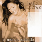 Belle Perez - El Mundo Bailando